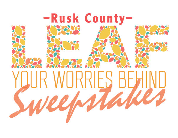 Rusk County Leaf Your Worries Behind Sweepstakes